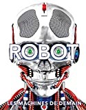Robot : les machines de demain