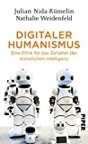 Digitaler Humanismus : eine Ethik für das Zeitalter der künstlichen Intelligenz 